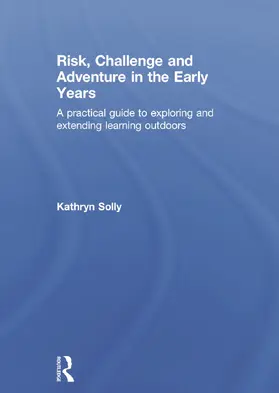 Solly |  Risk, Challenge and Adventure in the Early Years | Buch |  Sack Fachmedien