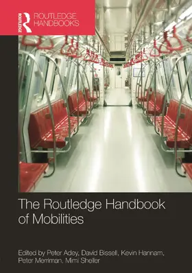 Adey / Bissell / Hannam | The Routledge Handbook of Mobilities | Buch | 978-0-415-66771-5 | www.sack.de