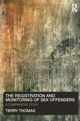 Thomas | The Registration and Monitoring of Sex Offenders | Buch | 978-0-415-66781-4 | www.sack.de