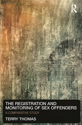 Thomas |  The Registration and Monitoring of Sex Offenders | Buch |  Sack Fachmedien