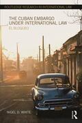 White |  The Cuban Embargo under International Law | Buch |  Sack Fachmedien