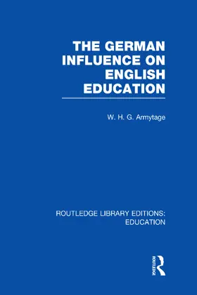 Armytage |  German Influence on English Education | Buch |  Sack Fachmedien