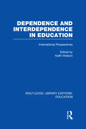 Watson |  Dependence and Interdependence in Education | Buch |  Sack Fachmedien