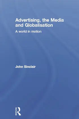 Sinclair | Advertising, the Media and Globalisation | Buch | 978-0-415-66882-8 | sack.de