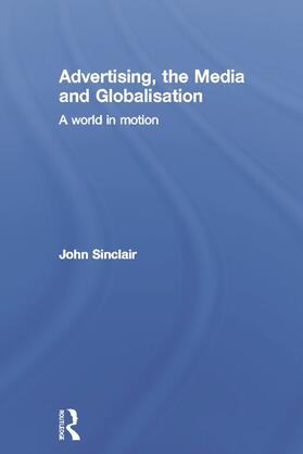 Sinclair | Advertising, the Media and Globalisation | Buch | 978-0-415-66882-8 | sack.de