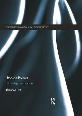 Firth |  Utopian Politics | Buch |  Sack Fachmedien