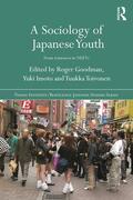 Goodman / Imoto / Toivonen |  A Sociology of Japanese Youth | Buch |  Sack Fachmedien