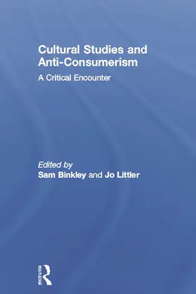 Binkley / Littler | Cultural Studies and Anti-Consumerism | Buch | 978-0-415-66936-8 | sack.de