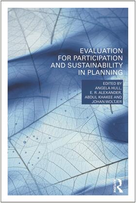 Hull / Alexander / Khakee | Evaluation for Participation and Sustainability in Planning | Buch | 978-0-415-66945-0 | sack.de