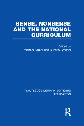 Barber / Graham |  Sense and Nonsense and the National Curriculum | Buch |  Sack Fachmedien
