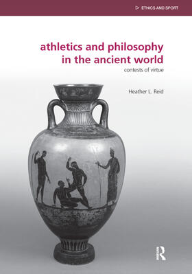 Reid | Athletics and Philosophy in the Ancient World | Buch | sack.de