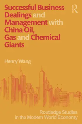Wang |  Successful Business Dealings and Management with China Oil, Gas and Chemical Giants | Buch |  Sack Fachmedien