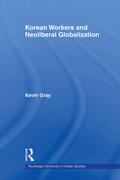 Gray |  Korean Workers and Neoliberal Globalization | Buch |  Sack Fachmedien