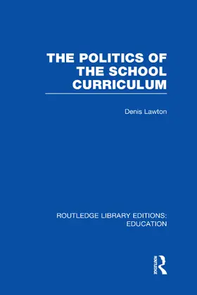Lawton |  The Politics of  the School Curriculum | Buch |  Sack Fachmedien