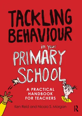 Reid / Morgan |  Tackling Behaviour in your Primary School | Buch |  Sack Fachmedien