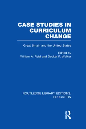 Reid / Walker | Case Studies in Curriculum Change (RLE Edu B) | Buch | 978-0-415-67038-8 | www.sack.de