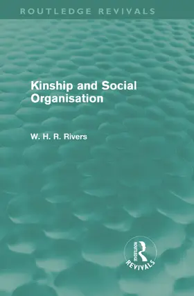 Rivers |  Kinship and Social Organisation (Routledge Revivals) | Buch |  Sack Fachmedien
