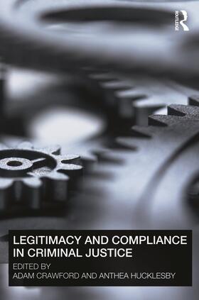 Crawford / Hucklesby | Legitimacy and Compliance in Criminal Justice | Buch | 978-0-415-67156-9 | sack.de