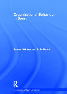Skinner / Stewart | Organizational Behaviour in Sport | Buch | 978-0-415-67175-0 | sack.de