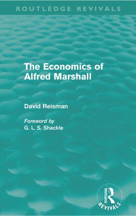 Reisman |  The Economics of Alfred Marshall (Routledge Revivals) | Buch |  Sack Fachmedien