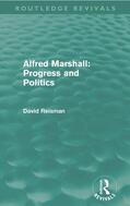 Reisman |  Alfred Marshall: Progress and Politics (Routledge Revivals) | Buch |  Sack Fachmedien