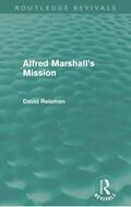 Reisman |  Alfred Marshall's Mission (Routledge Revivals) | Buch |  Sack Fachmedien