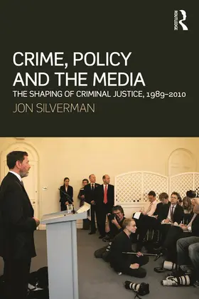 Silverman |  Crime, Policy and the Media | Buch |  Sack Fachmedien