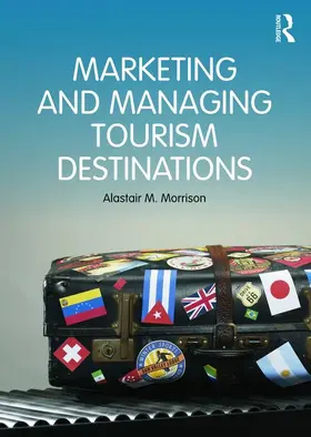 Morrison |  Marketing and Managing Tourism Destinations | Buch |  Sack Fachmedien