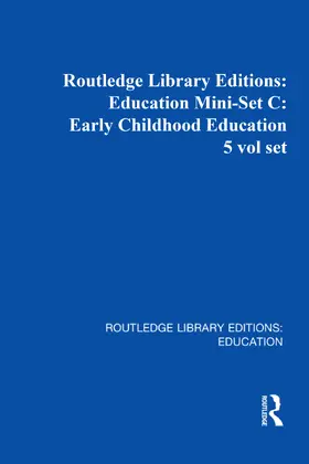  Routledge Library Editions: Education Mini-Set C: Early Childhood Education 5 vol set | Buch |  Sack Fachmedien