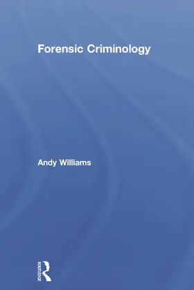 Williams | Forensic Criminology | Buch | 978-0-415-67267-2 | www.sack.de