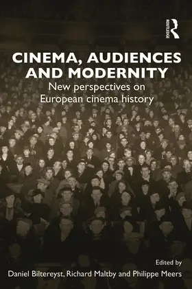 Biltereyst / Maltby / Meers |  Cinema, Audiences and Modernity | Buch |  Sack Fachmedien