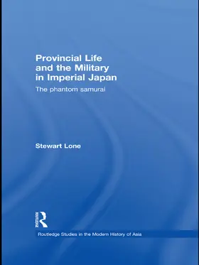 Lone |  Provincial Life and the Military in Imperial Japan | Buch |  Sack Fachmedien