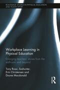 Rossi / lisahunter / Christensen |  Workplace Learning in Physical Education | Buch |  Sack Fachmedien