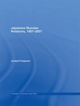 Ferguson |  Japanese-Russian Relations, 1907-2007 | Buch |  Sack Fachmedien