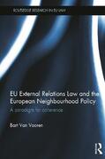 Van Vooren |  EU External Relations Law and the European Neighbourhood Policy | Buch |  Sack Fachmedien