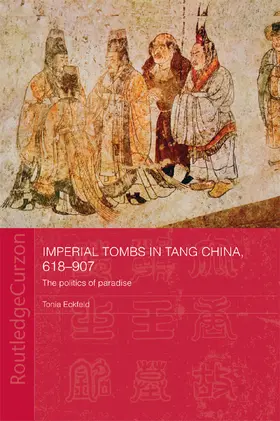 Eckfeld |  Imperial Tombs in Tang China, 618-907 | Buch |  Sack Fachmedien