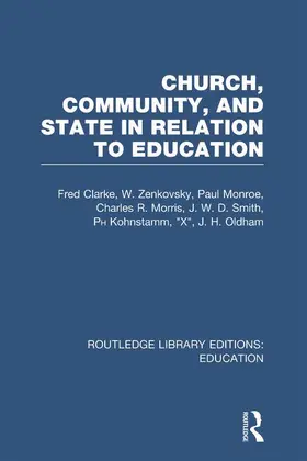 Clarke |  Church, Community and State in Relation to Education | Buch |  Sack Fachmedien