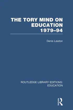 Lawton | The Tory Mind on Education | Buch | 978-0-415-67548-2 | www.sack.de