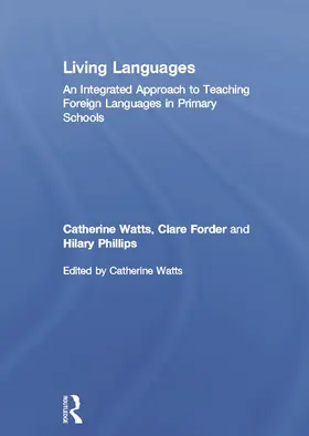 Watts / Forder / Phillips |  Living Languages: An Integrated Approach to Teaching Foreign Languages in Primary Schools | Buch |  Sack Fachmedien