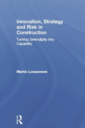 Loosemore | Innovation, Strategy and Risk in Construction | Buch | 978-0-415-67600-7 | www.sack.de