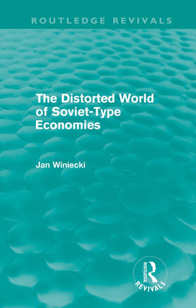 Winiecki | The Distorted World of Soviet-Type Economies (Routledge Revivals) | Buch | 978-0-415-67605-2 | sack.de