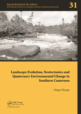 Runge | Landscape Evolution, Neotectonics and Quaternary Environmental Change in Southern Cameroon | Buch | 978-0-415-67735-6 | sack.de