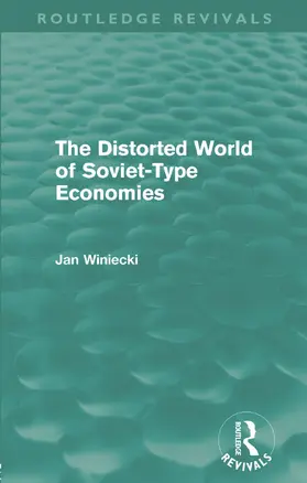 Winiecki | The Distorted World of Soviet-Type Economies (Routledge Revivals) | Buch | 978-0-415-67743-1 | sack.de