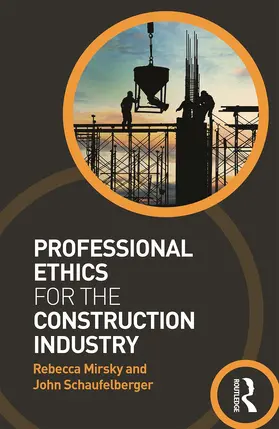 Mirsky / Schaufelberger |  Professional Ethics for the Construction Industry | Buch |  Sack Fachmedien