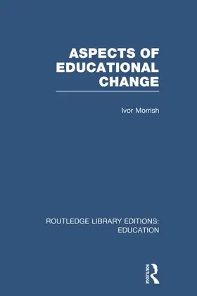 Morrish |  Aspects of Educational Change (RLE Edu D) | Buch |  Sack Fachmedien