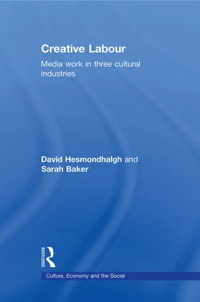 Hesmondhalgh / Baker |  Creative Labour | Buch |  Sack Fachmedien