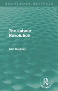 Kautsky |  The Labour Revolution (Routledge Revivals) | Buch |  Sack Fachmedien