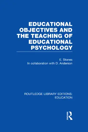 Stones |  Educational Objectives and the Teaching of Educational Psychology (RLE Edu E) | Buch |  Sack Fachmedien