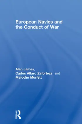 Alfaro-Zaforteza / James / Murfett |  European Navies and the Conduct of War | Buch |  Sack Fachmedien