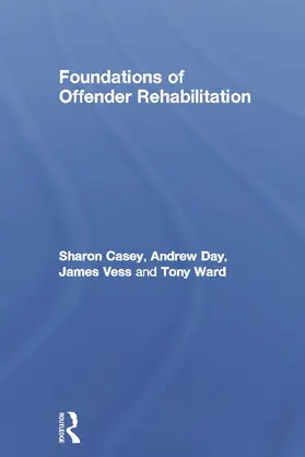 Casey / Day / Vess | Foundations of Offender Rehabilitation | Buch | 978-0-415-67916-9 | www.sack.de